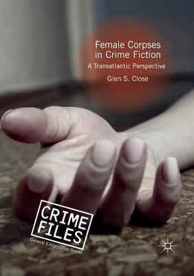 预订female corpses in crime fiction: a transatlantic perspective