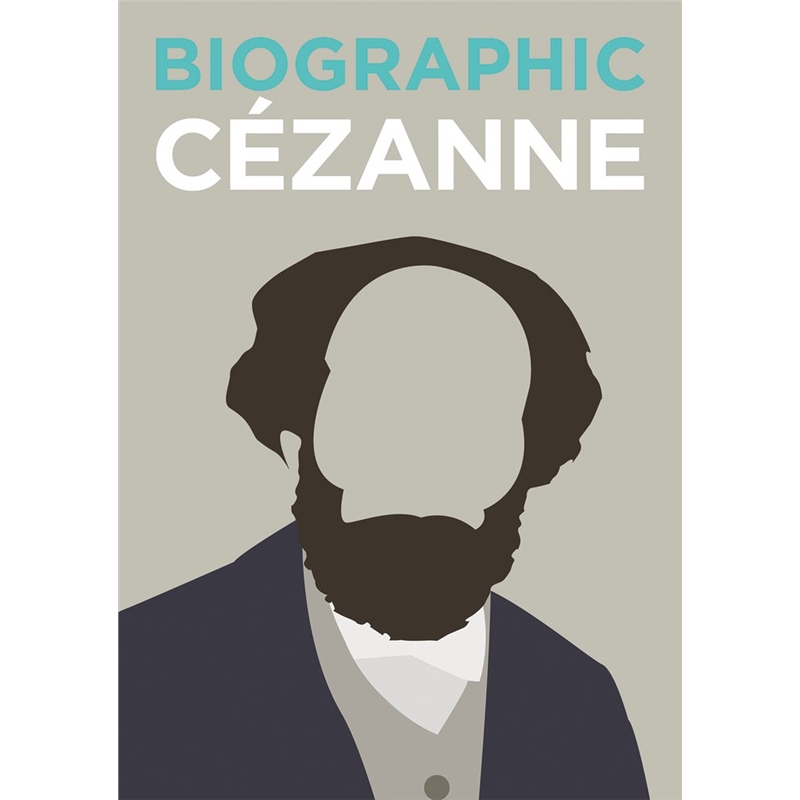 biographic: cezanne:great lives in graphic form