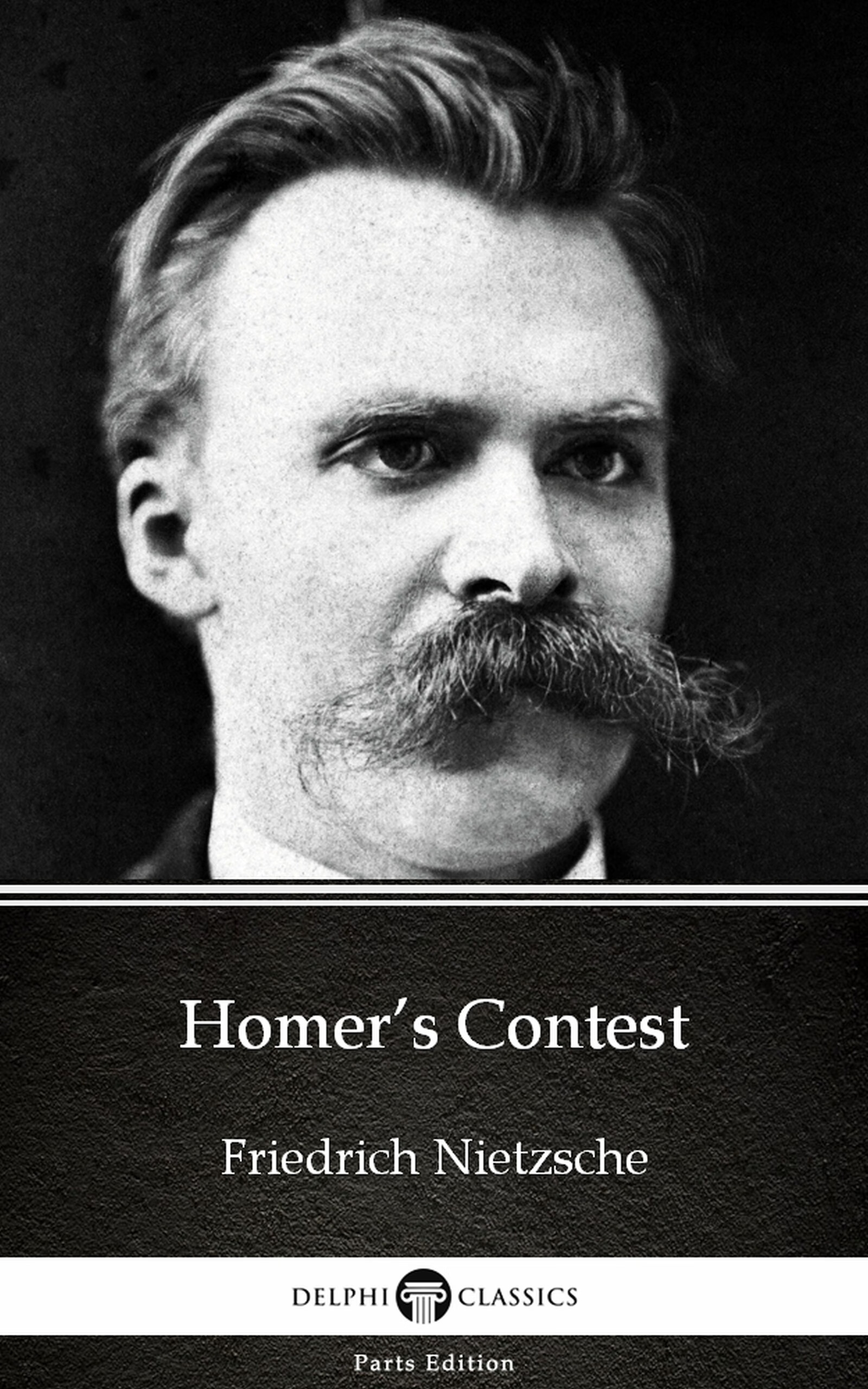 homers contest by friedrich nietzsche - delphi classics