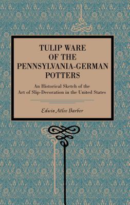 预订 tulip ware of the pennsylvania-german potters