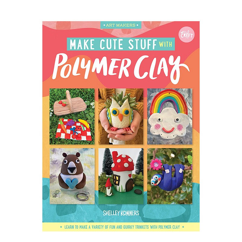 【现货】用软陶制作可爱的东西make cute stuff with polymer clay