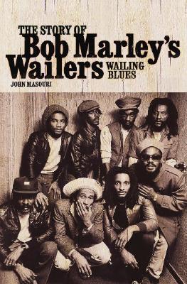 预订 wailing blues: the story of bob marleys wailers