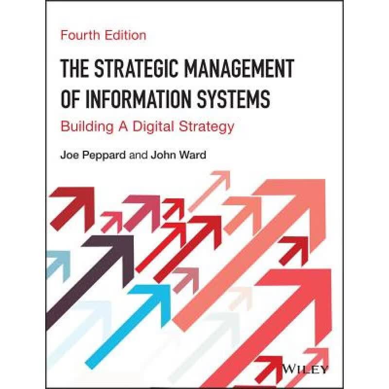 【4周达】The Strategic Management Of Information Systems - Building A Digital Strategy 4E [Wiley经管]怎么看?