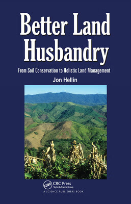 Better Land Husbandry: From Soil Conservation to Holistic Land Management