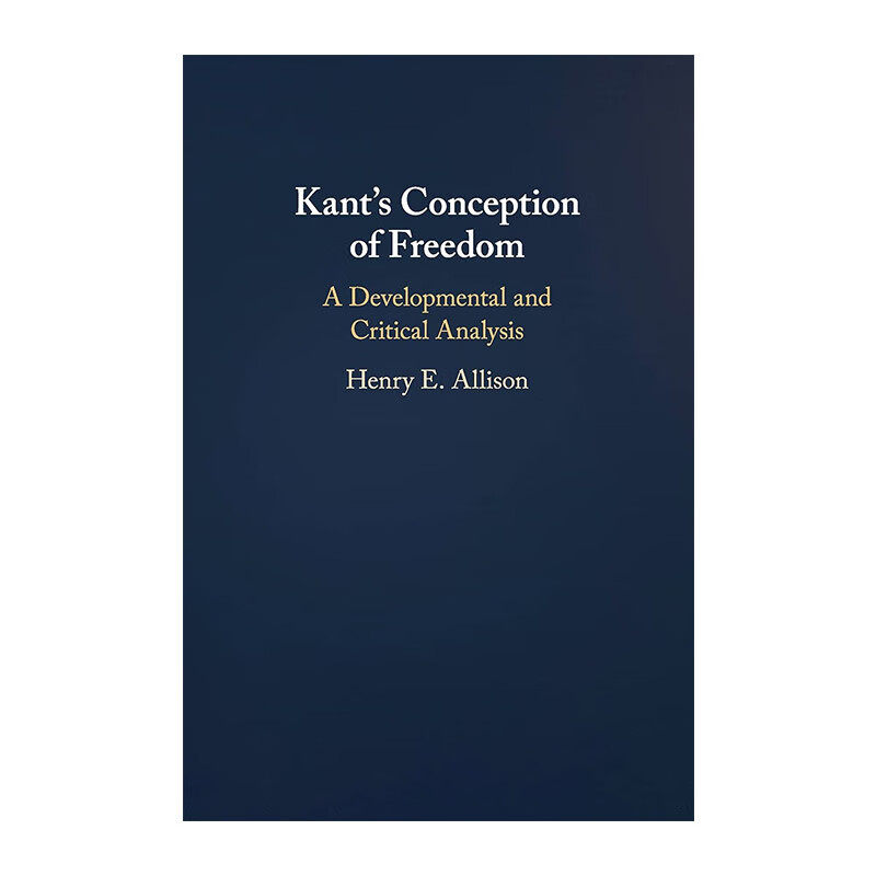 进口原版 kants conception of freedom 康德的自由概念 发展与批判