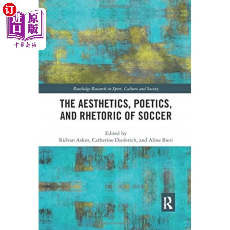 海外直订Aesthetics, Poetics, and Rhetoric of Soccer 足球美学、诗学与修辞学