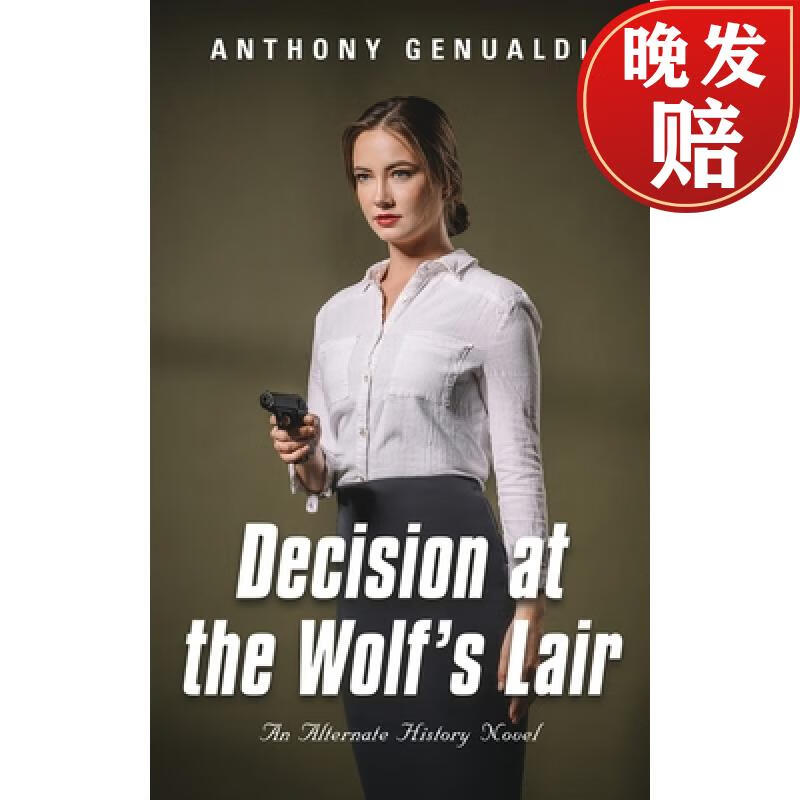 【4周达】decision at the wolfs lair: an alternate history novel