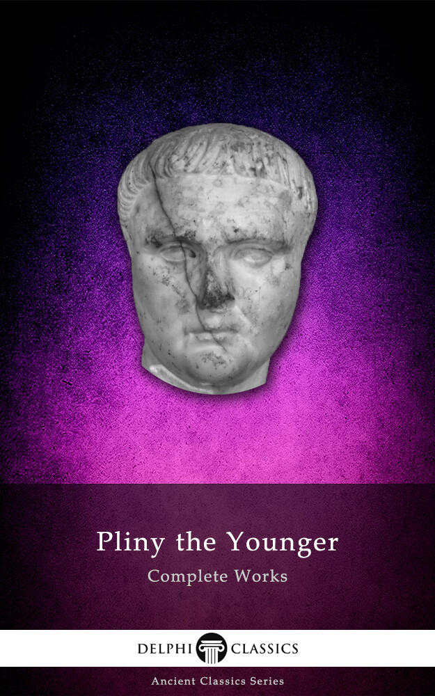 delphi complete works of pliny the younger (illustrated)