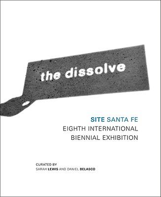 预订 the dissolve: site santa fe eighth internationa