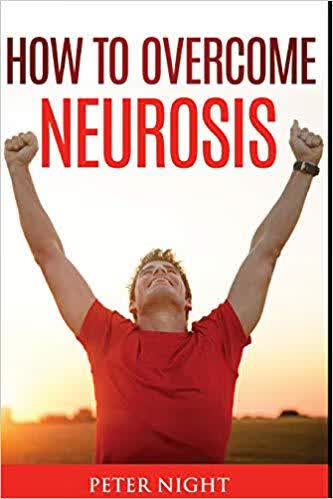 How to Overcome Neurosis