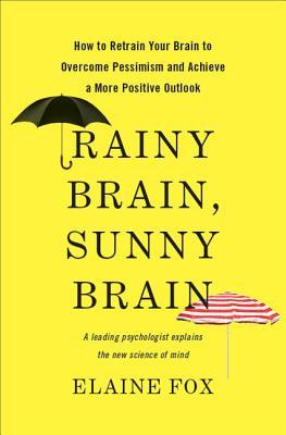 预订rainy brain, sunny brain: how to retrain your br