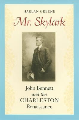skylark: john bennett and the charleston renaissance