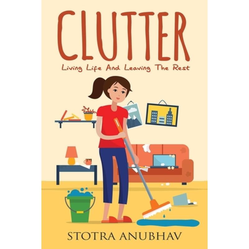 预订 Clutter: Living Life And Leaving The Rest