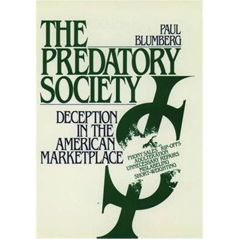 预订the predatory society:deception in the american marketplace
