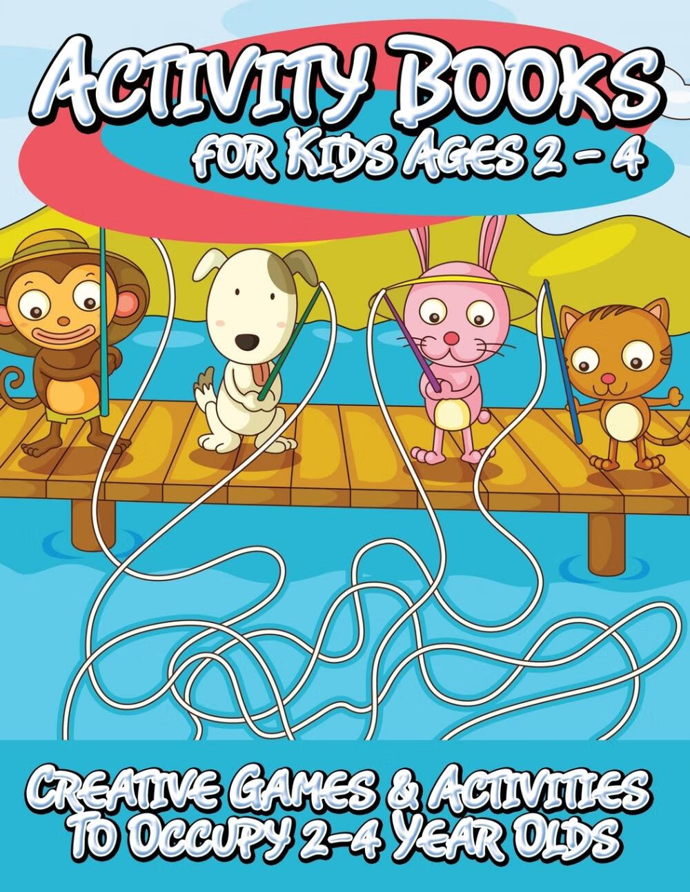 books for kids 2 - 4 (creative games & activities to occupy 2-4