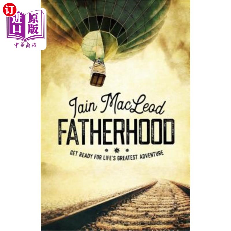海外直订fatherhood: get ready for lifes greatest adventure 做