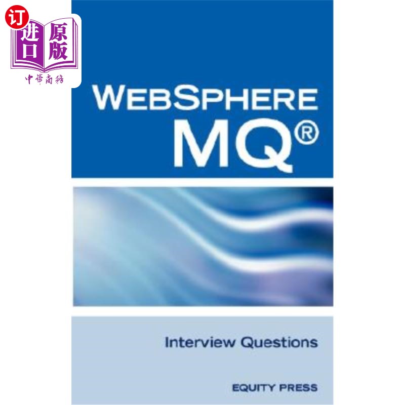 海外直订IBM (R) Mq Series (R) and Websphere Mq (R) Interview Questions, Answer IBM（R）Mq Series（R）和Websph
