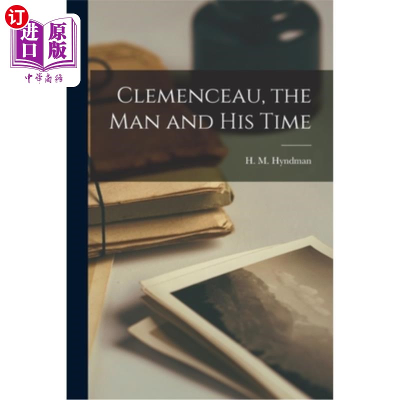 海外直订clemenceau, the man and his time [microform] 克莱蒙梭:人
