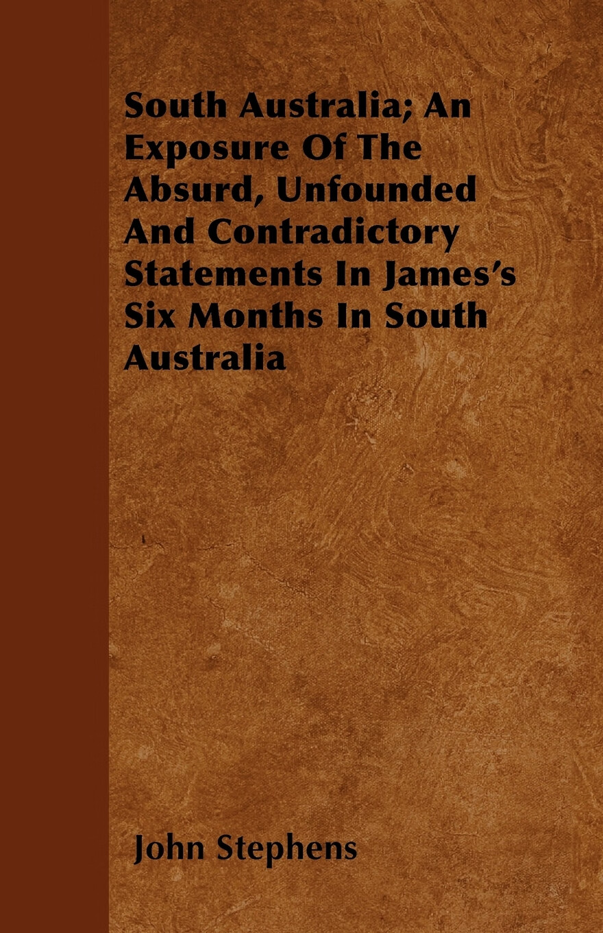 按需印刷】south australia; an exposure of the absurd, unfounded