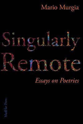 预订singularly remote: essays on poetries