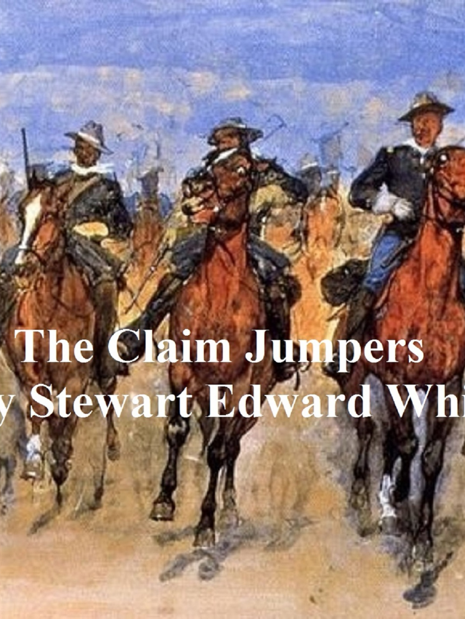 the claim jumpers, a romance of the free forest