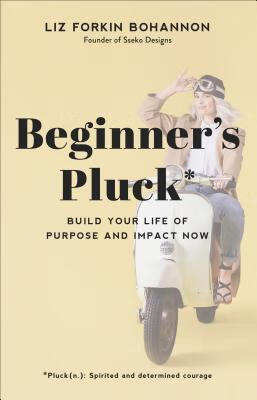 预订beginner"s pluck: build your life of purpose and