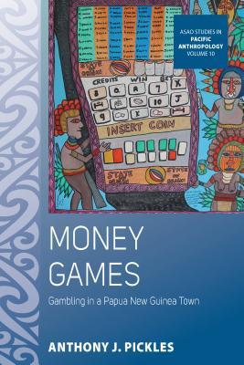 预订money games: gambling in a papua new guinea town