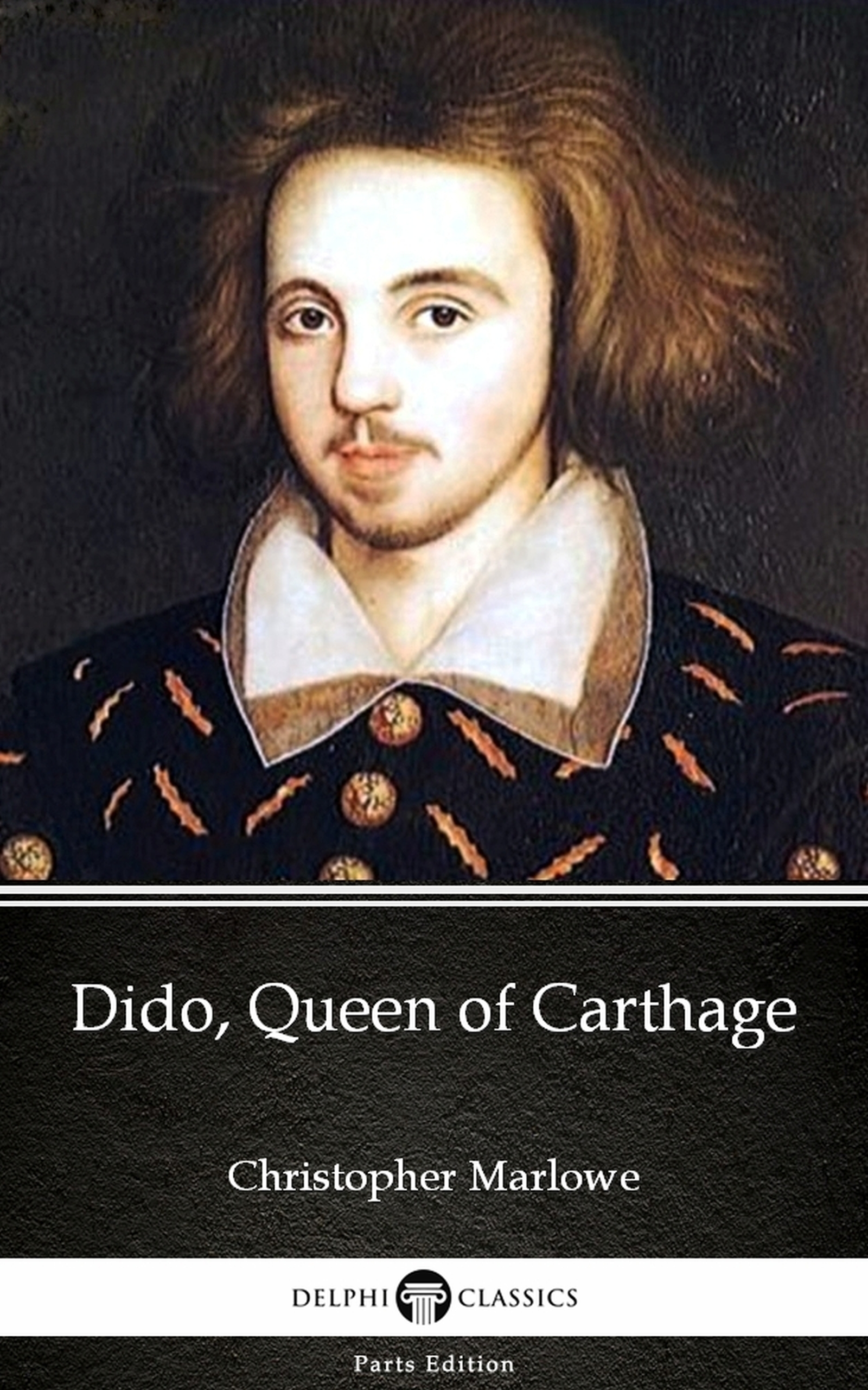 dido, queen of carthage by christopher marlowe - delphi classics