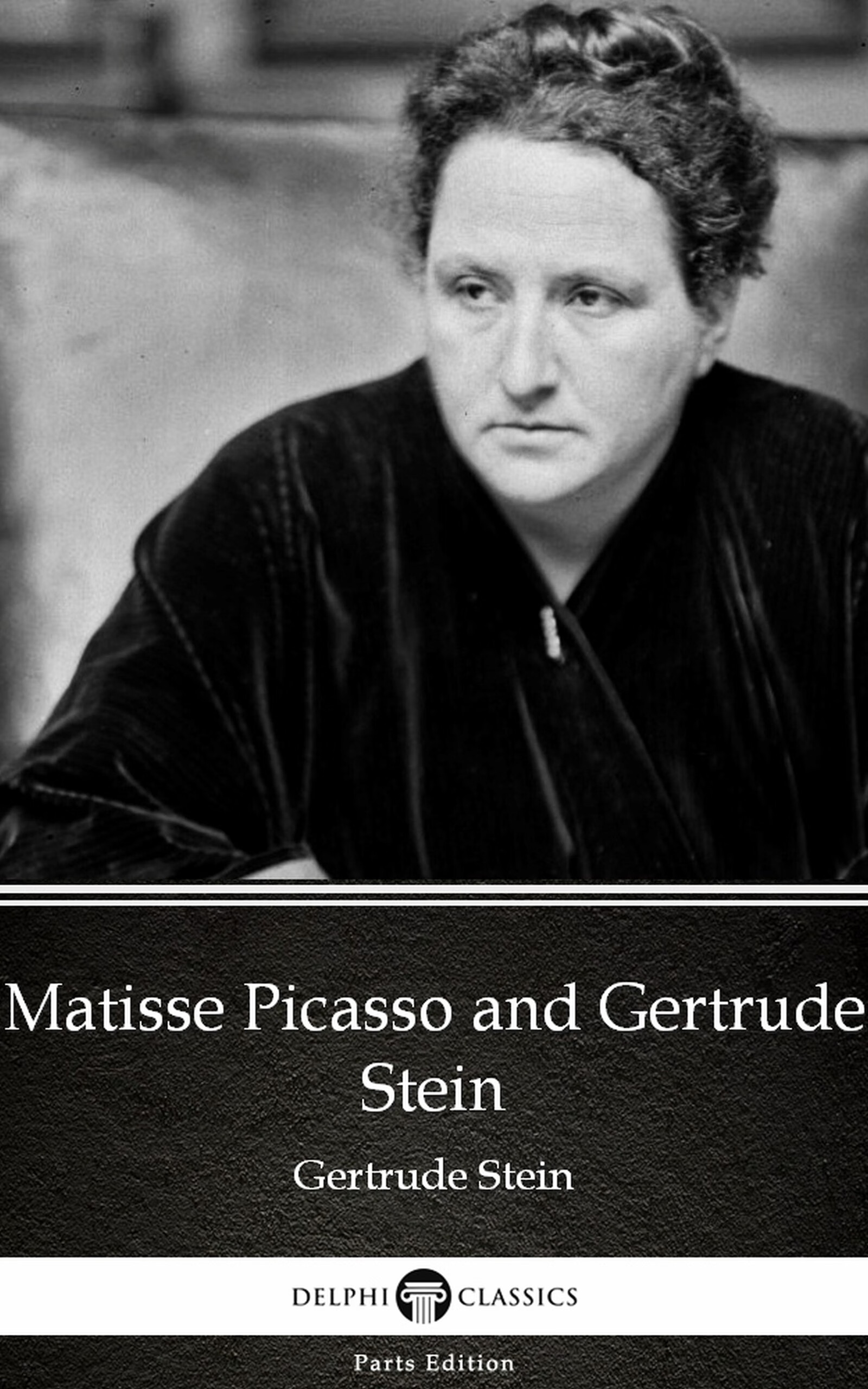 matisse picasso and gertrude stein by gertrude stein - delphi