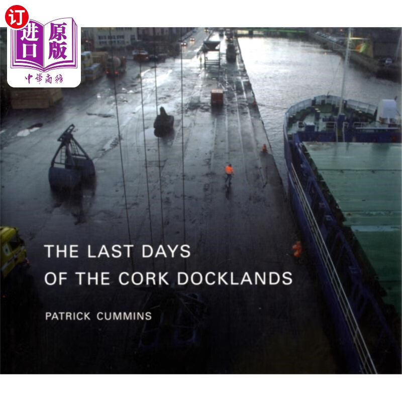 海外直订last days of cork docklands 科克港区最后的日子