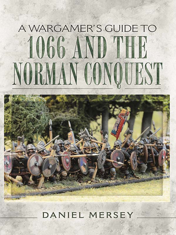wargamers guide to 1066 and the norman conquest