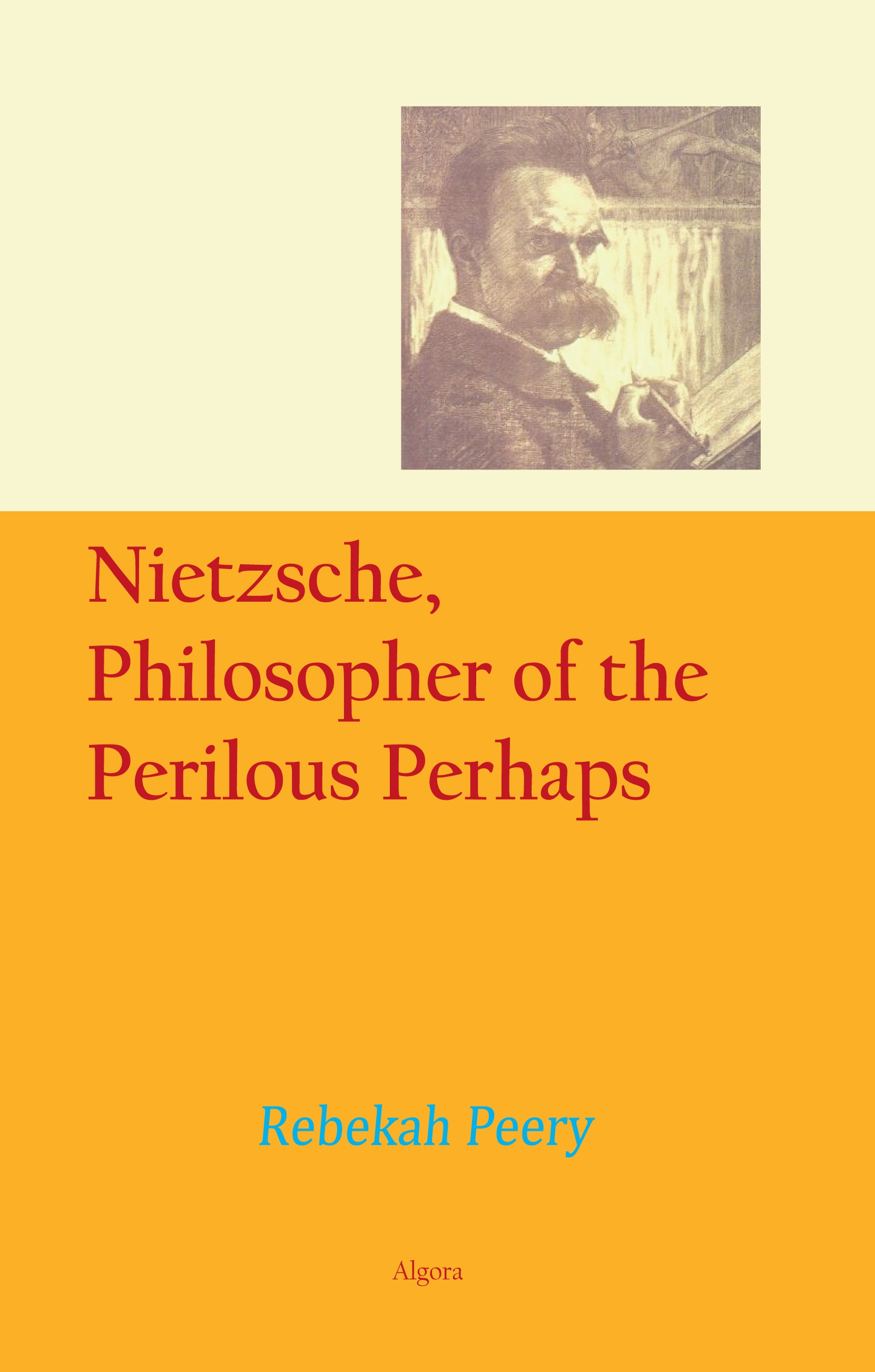 nietzsche, philosopher of the perilous perhaps