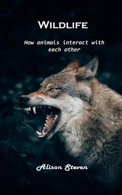 预订wildlife: how animals interact with each other