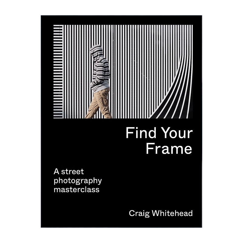 Find Your Frame A Street Photography Masterclass 英文原版 找到你的畫面 街頭攝影大師班 英文版 進(jìn)口英語原版書籍
