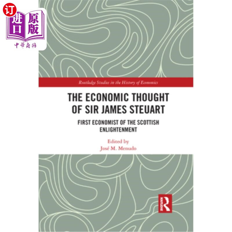 海外直订the economic thought of sir james steuart: first