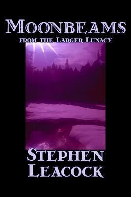 预订 moonbeams from the larger lunacy by stephen