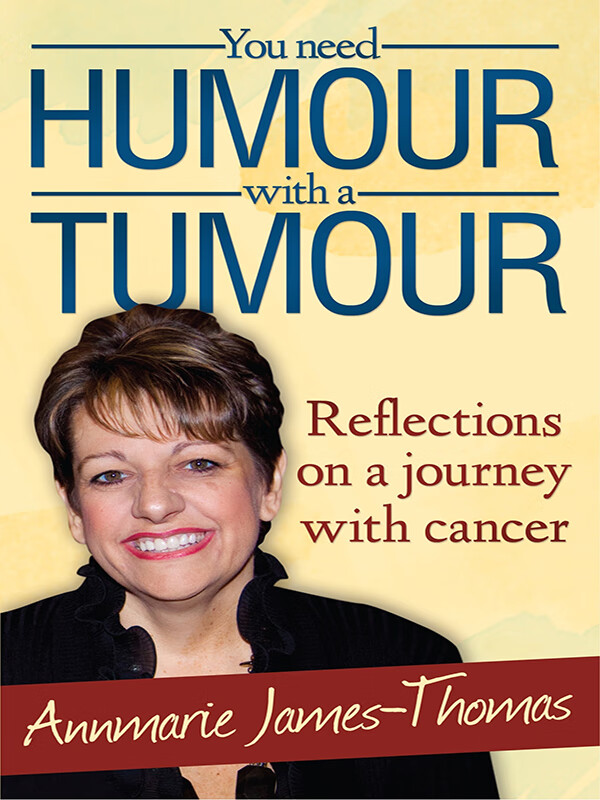 you need humour with a tumour