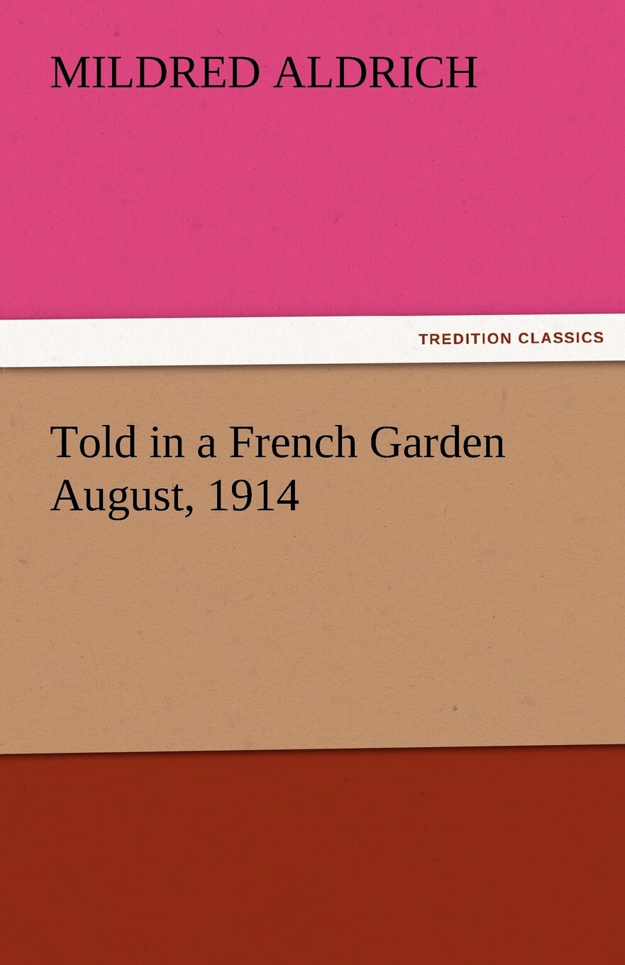 【预售 按需印刷】told in a french garden august, 1914