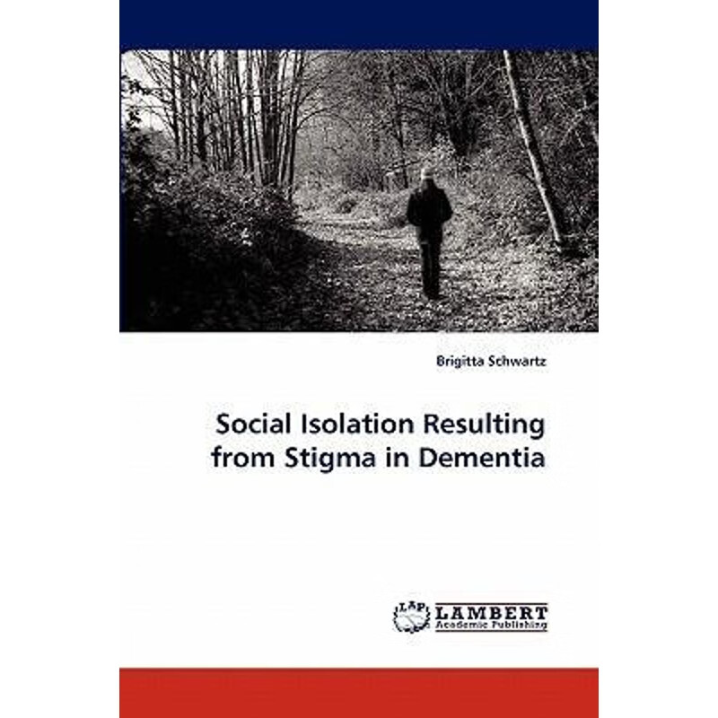 按需印刷 social isolation resulting from stigma in dementia