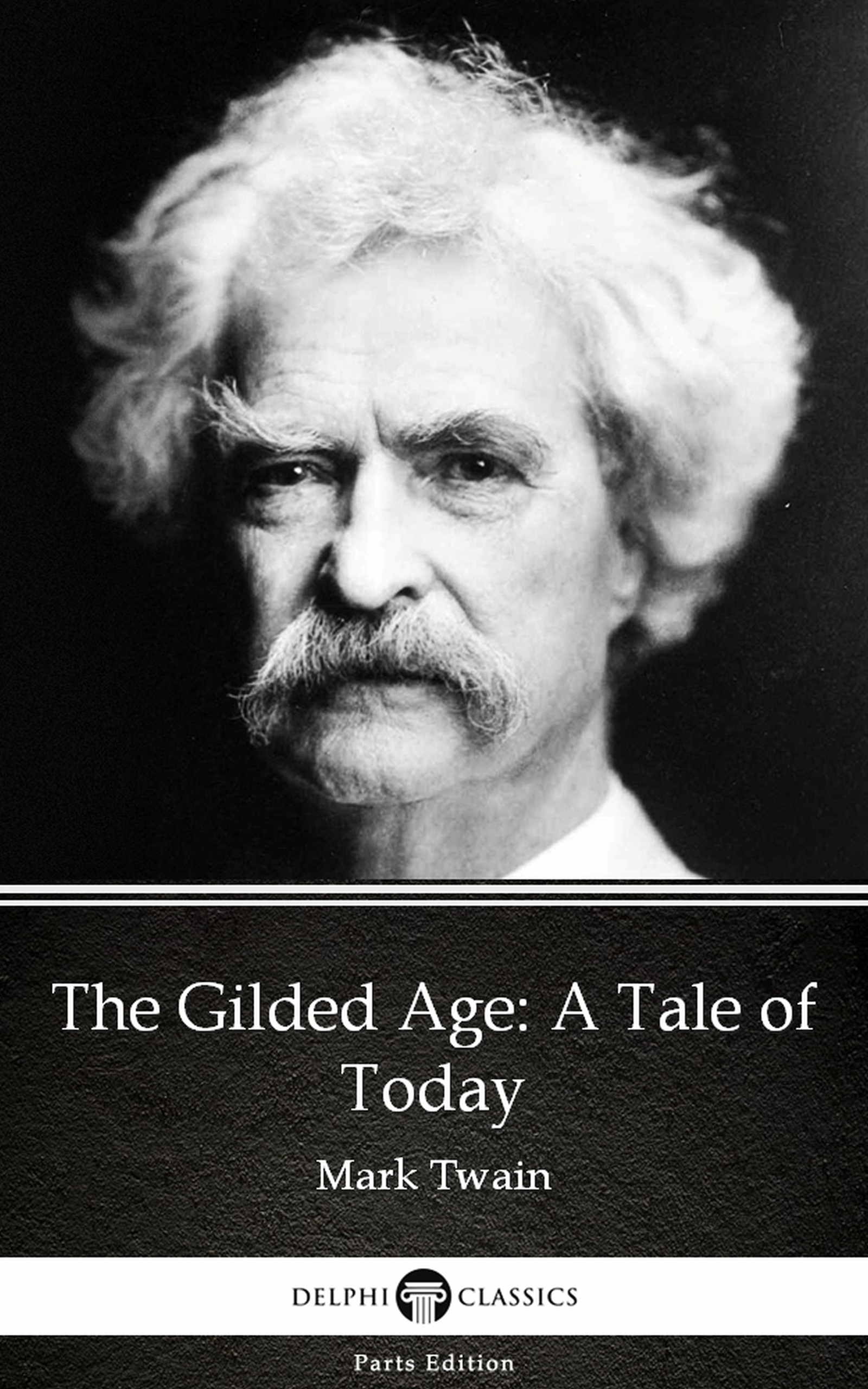 the gilded age: a tale of today by mark twain (illustrated)