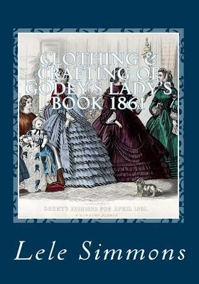 预订clothing & crafting of godeys ladys book 1861