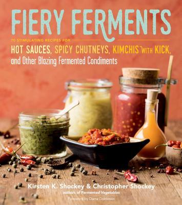 预订fiery ferments: 70 stimulating recipes for hot s