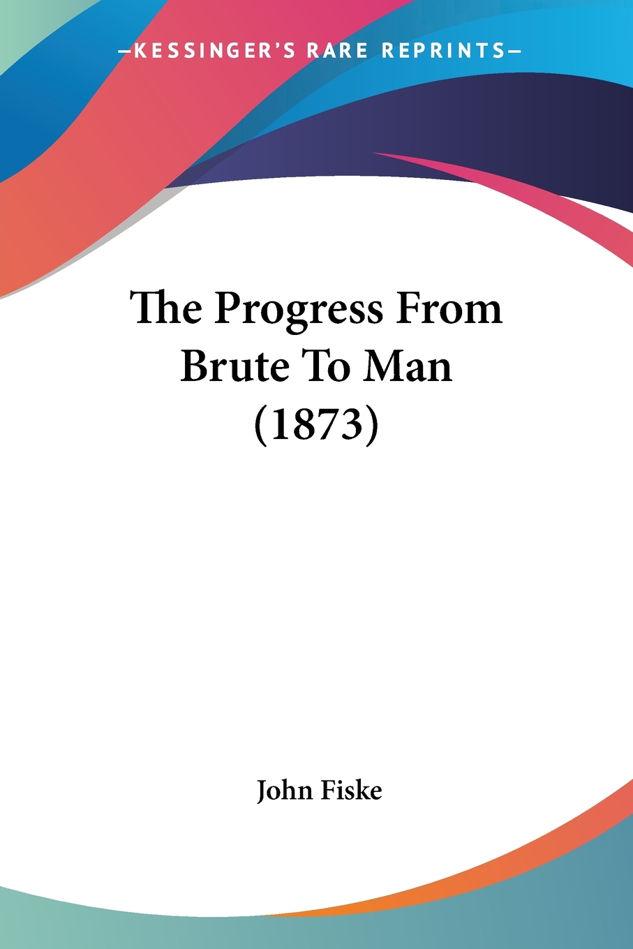 【预售 按需印刷】the progress from brute to man (1873)