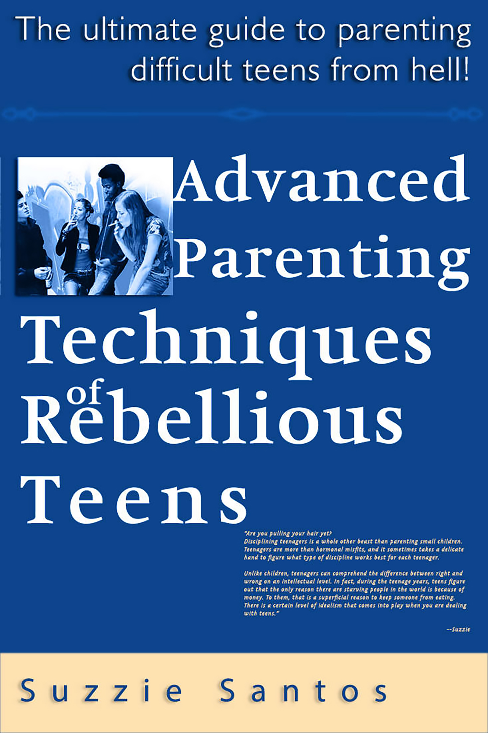 advanced parenting techniques of rebellious teens : the ultimate
