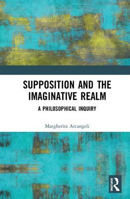 预订 supposition and the imaginative realm: a philosophical
