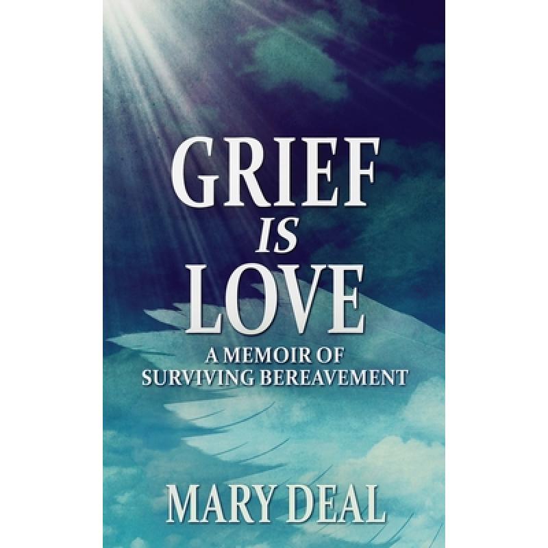 预订 grief is love: a memoir of surviving bereave.