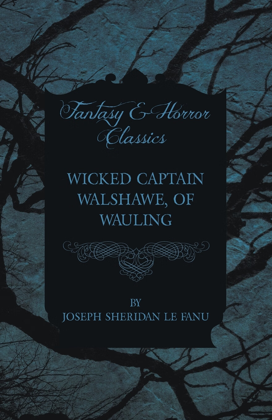 【预售 按需印刷】wicked captain walshawe, of wauling