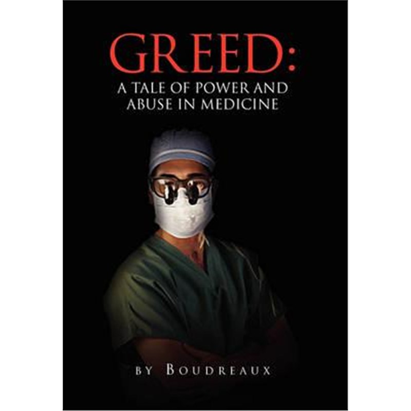 预订greed:a tale of power and abuse in medicine