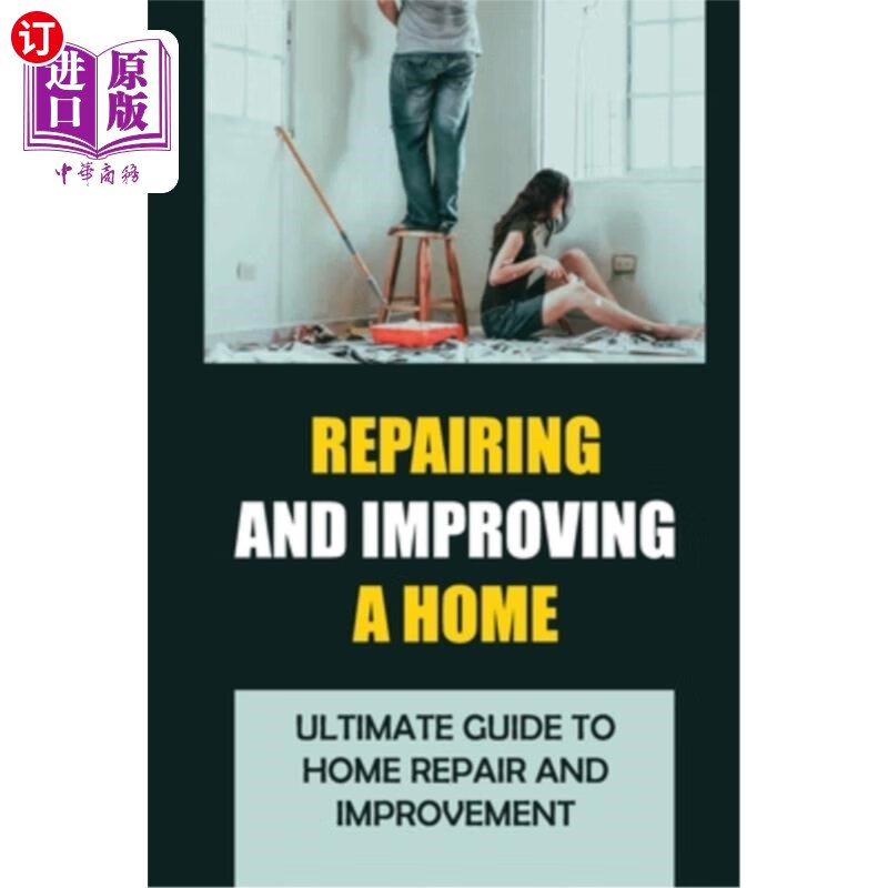 海外直订repairing and improving a home: ultimate guide to home