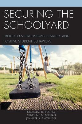 预订 securing the schoolyard: protocols that promote safety and